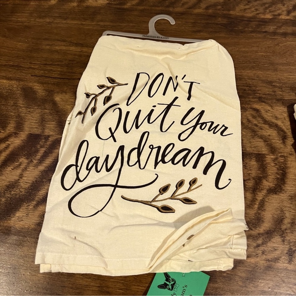 don’t quit your daydream tea towel